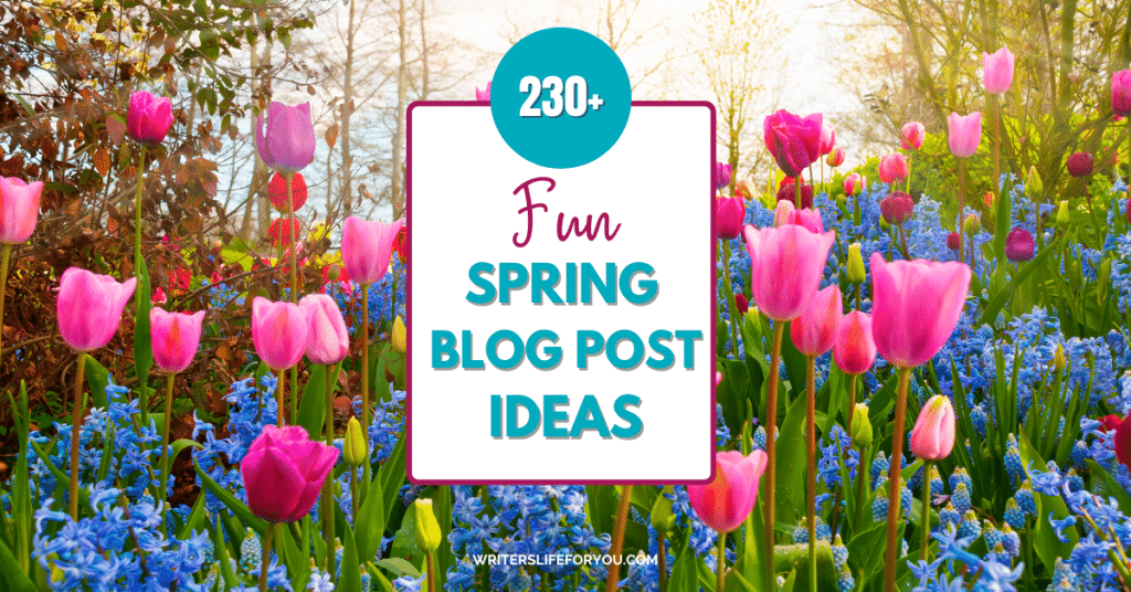 250 fun spring blog post ideas in a field of flowers