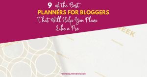 Discover 9 of the best planners for bloggers.