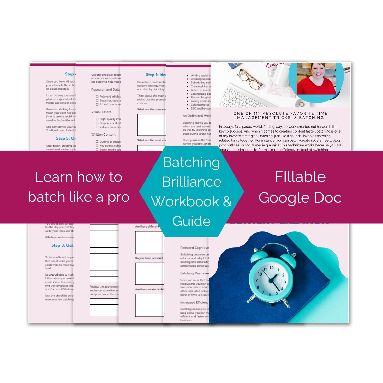 A digital workbook titled "Batching Brilliance Workbook & Guide." It features text sections, a woman's photo, and an image of an alarm clock on a blue fabric. The text overlay reads "Learn how to batch like a pro" and "Fillable Google Doc.