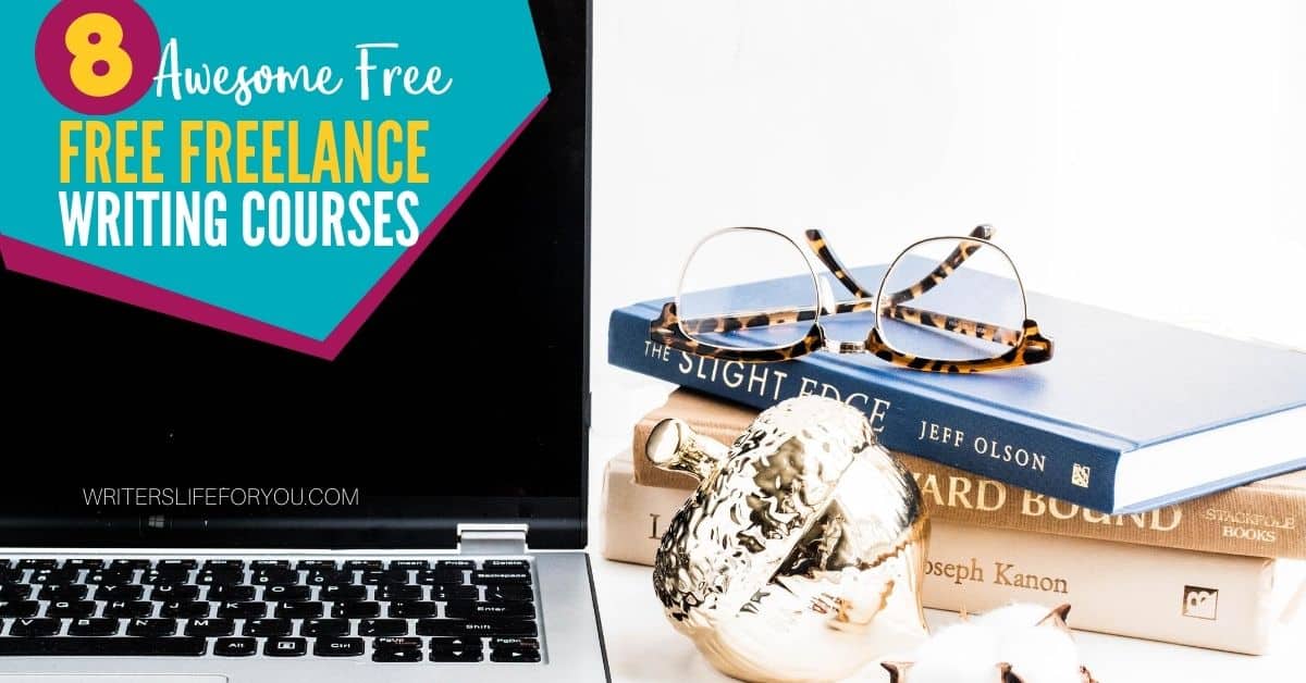 8 Free Freelance Writing Courses that Will Blow Your Mind Writer's