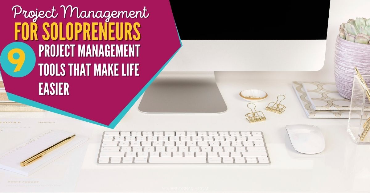 9 Best Project Management Tools for Solopreneurs This Year