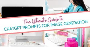A split image with a computer monitor on the left and a person using a computer on the right. Across the center is a banner reading, "The Ultimate Guide to ChatGPT Prompts for Image Generation.