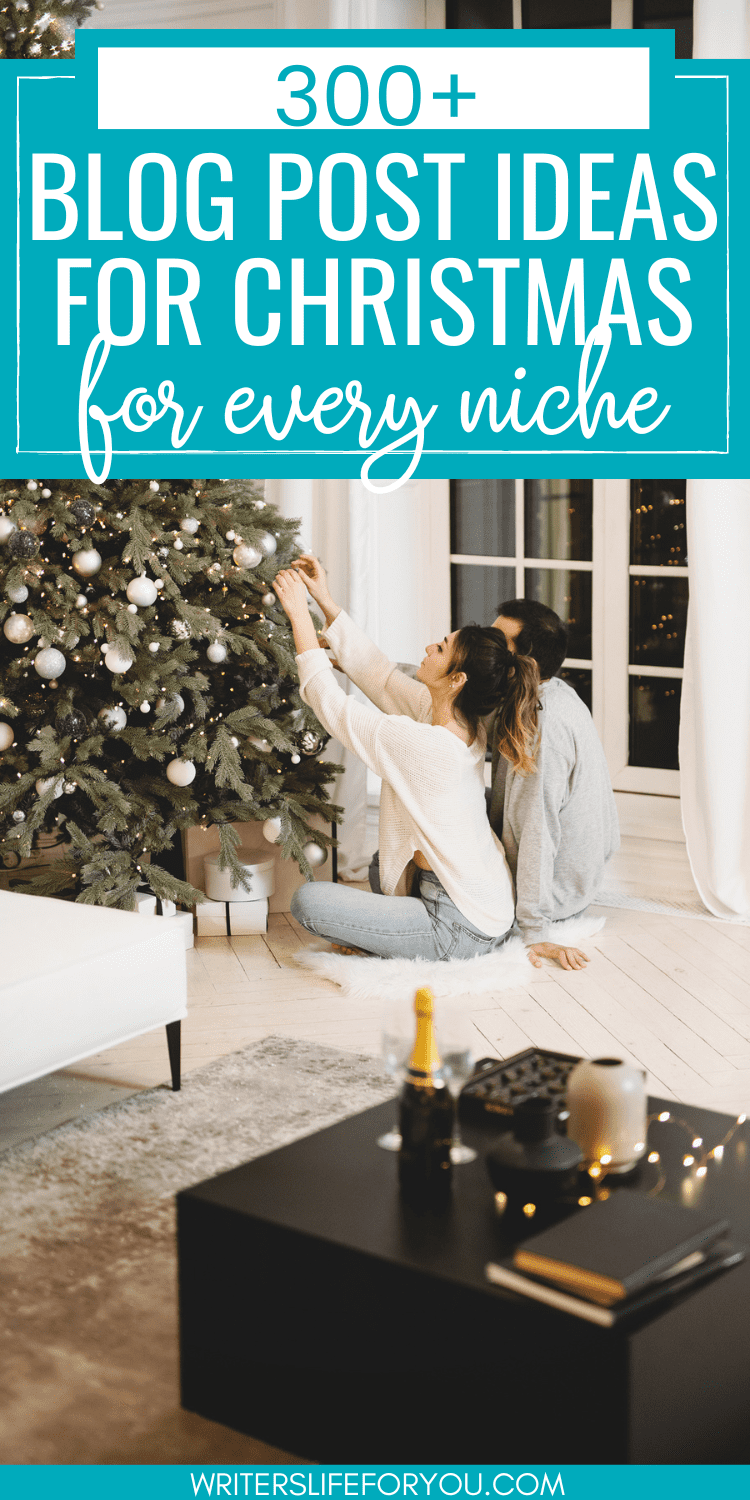 300+ Fun Christmas Blog Post Ideas For December and the Holidays