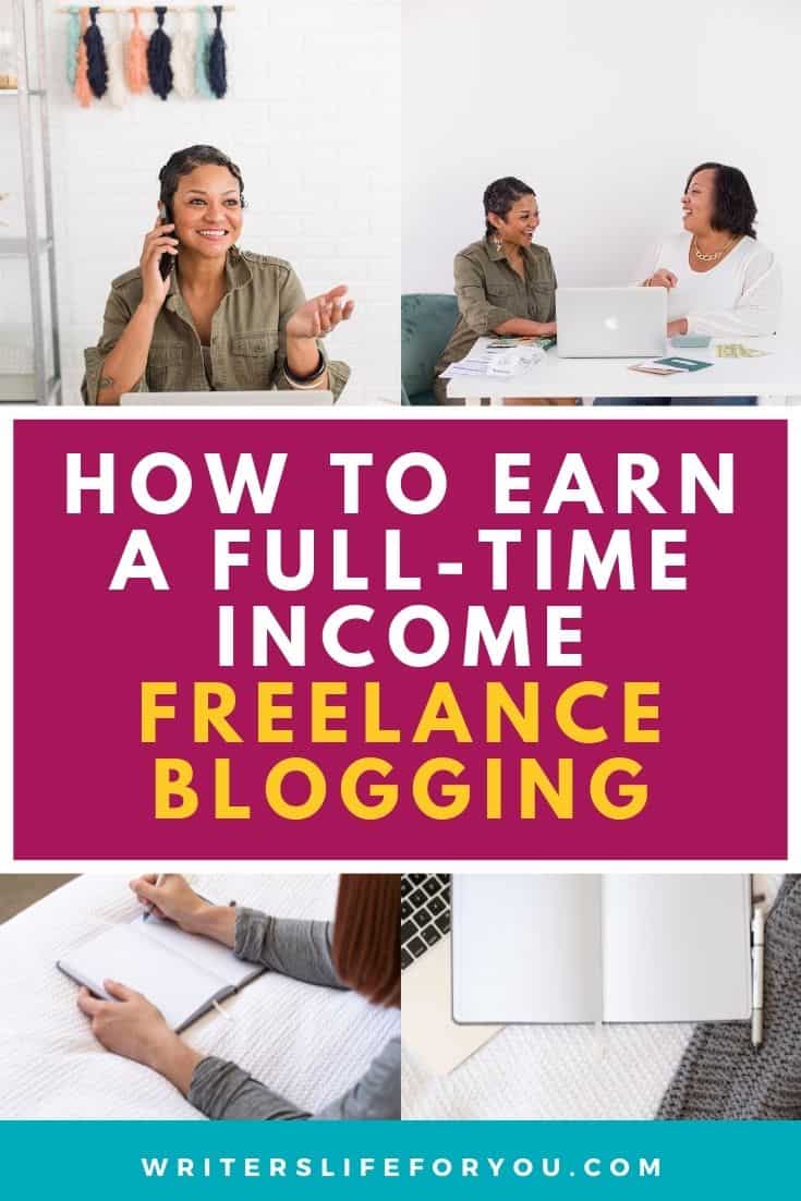 How to Earn a Full-Time Income Freelance Blogging The Easy Way