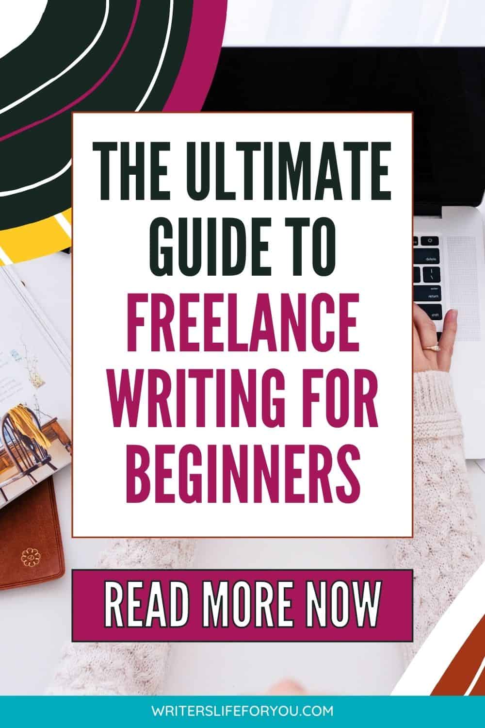 The Ultimate Guide to Freelance Writing for Beginners