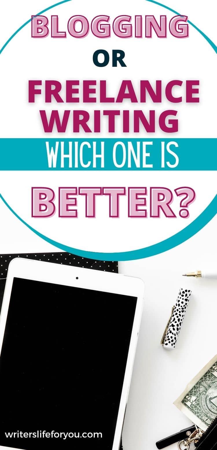 Freelance Writing vs Blogging: Is One Better Than The Other?