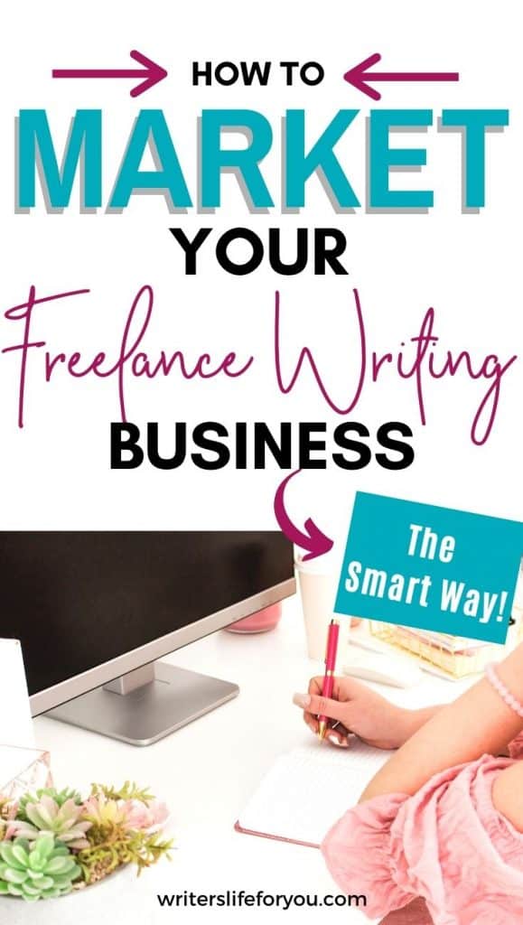 how to market your freelance writing woman at a desk writing in a notepad