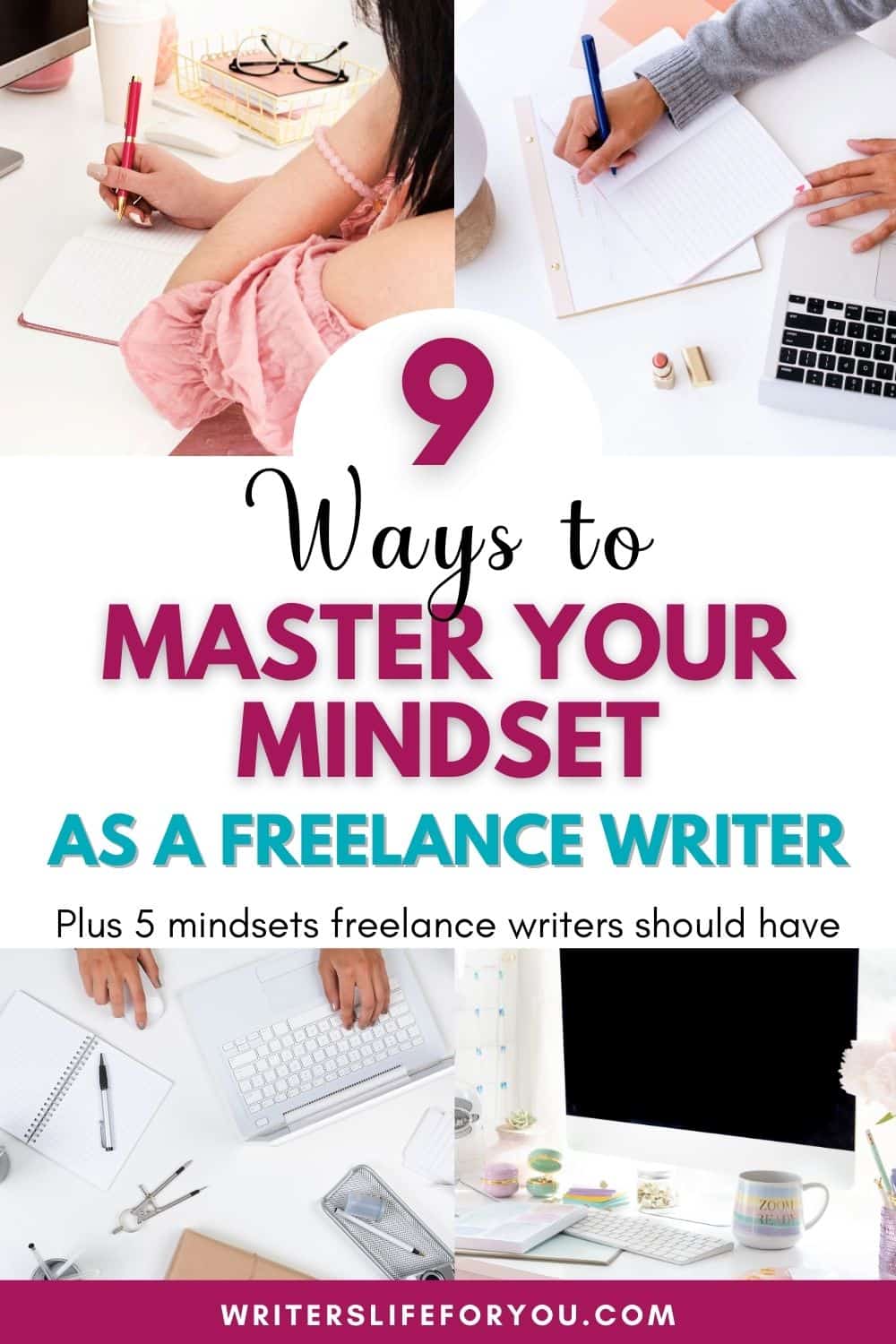 Mastering Your Mindset: 9 Effective Ways to Master Your Mindset as a Freelance Writer